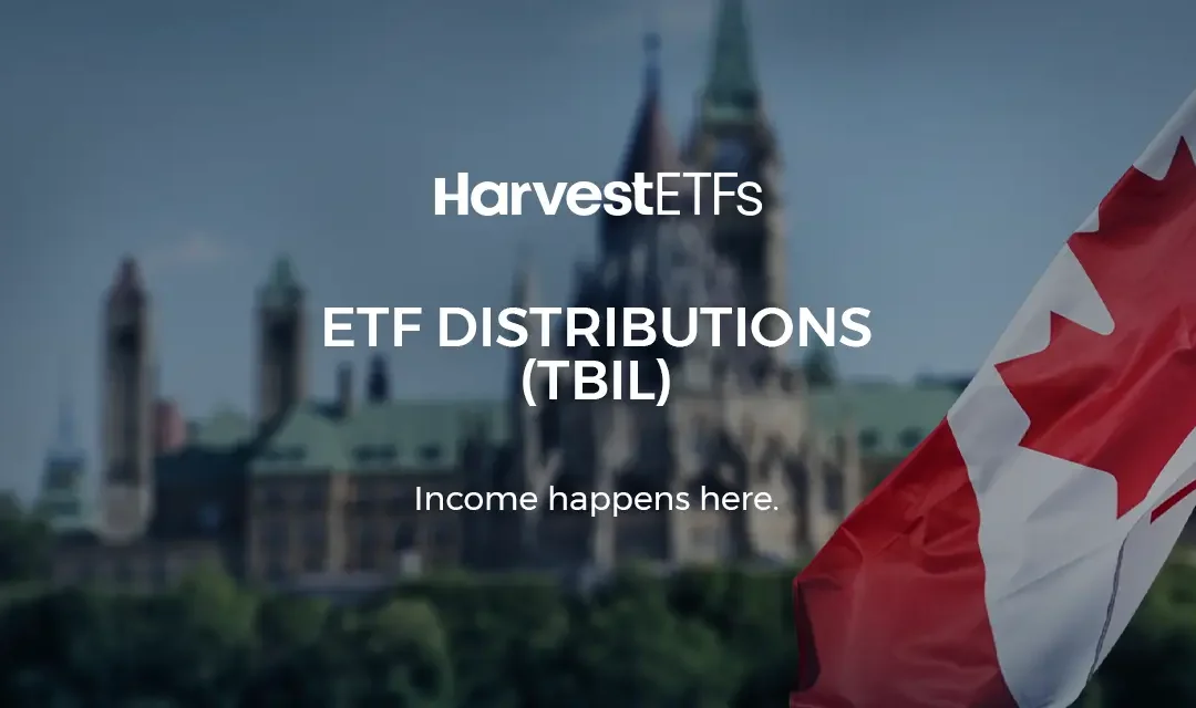 Harvest ETFs Announces Final December 2025 Cash Distribution for the Harvest Canadian T-Bill ETF